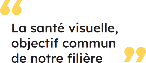 "La santé visuelle, objectif commun de notre filière"